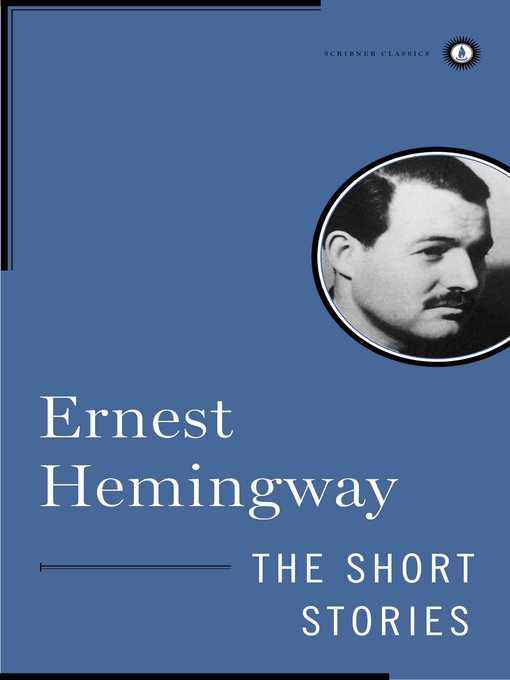 Title details for The Short Stories of Ernest Hemingway by Ernest Hemingway - Wait list